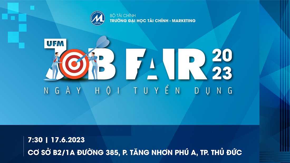 Ngày hội tuyển dụng tích hợp – JOB FAIR UFM 2023: KẾT NỐI CUNG CẦU!